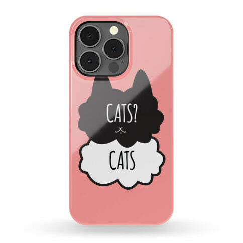 Cats? Cats Phone Case